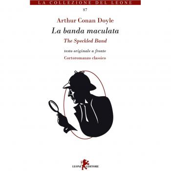 Le avventure di Sherlock Holmes. La banda maculata. Testo inglese a fronte