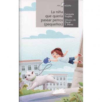 La niña que quería pasear perros (pequeños) (Tapa blanda).