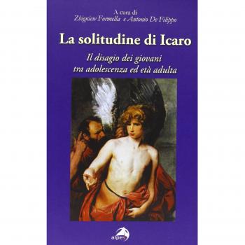 La solitudine di Icaro. Il disagio dei giovani tra adolescenza e età adulta