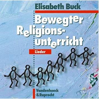 Elisabeth Buck Kommt Und Spielt: Bewegter Religionsunterricht