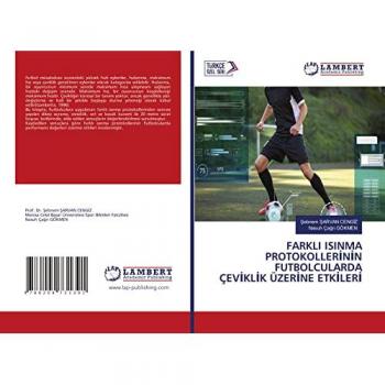 FARKLI ISINMA PROTOKOLLERİNİN FUTBOLCULARDA ÇEVİKLİK ÜZERİNE ETKİLERİ