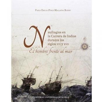 Naufragios en la carrera de indias durante los siglos xvi y xvii.