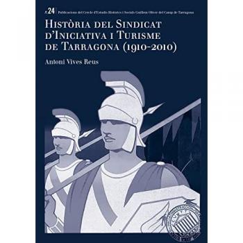 Història del sindicat d’iniciativa i turisme de tarragona (1910-2010)