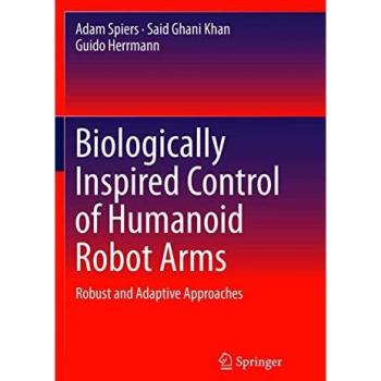 Spiers, Adam: Biologically Inspired Control of Humanoid Robot Arms