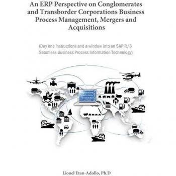 An Erp Perspective on Conglomerates and Transborder Corporations Business Process Management, Mergers and Acquisitions