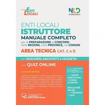 Concorso per istruttore e istruttore direttivo area tecnica enti locali, categoria C e D. Manuale completo + quiz per la preparazione al concorso. Nuova ediz. Con aggiornamento online. Con softwa...