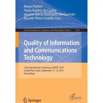 Quality of Information and Communications Technology: 12th International Conference, QUATIC 2019, Ciudad Real, Spain, September 11–13, 2019, ... Computer and Information Science, Band 1010)