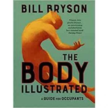 Body, The: Illustrated, A Guide for Occupants by Bill Bryson