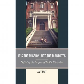 It's the Mission, Not the Mandates: Defining the Purpose of Public Education