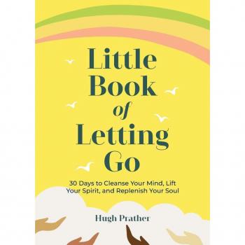 Little Book of Letting Go: 30 Days to Cleanse Your Mind, Lift Your Spirit, and Replenish Your Soul