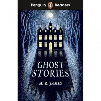 M. R. James Penguin Readers Level 3: Ghost Stories (ELT Graded Reader)