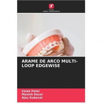 Patel, Zalak: ARAME DE ARCO MULTI-LOOP EDGEWISE