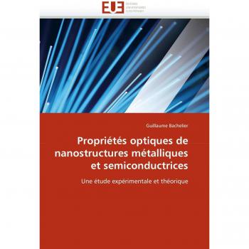 Propriétés optiques de nanostructures métalliques et semiconductrices: Une étude expérimentale et théorique