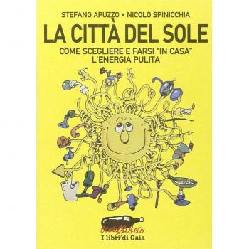 La città del sole. Come farsi «in casa» l'energia pulita