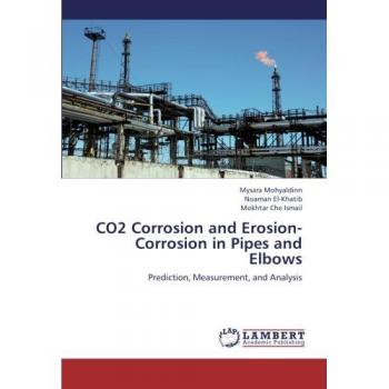 CO2 Corrosion and Erosion-Corrosion in Pipes and Elbows