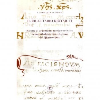 Il Ricettario Diotaiuti. Ricette di argomento tecnico-artistico in uno zibaldone marchigiano del Quattrocento