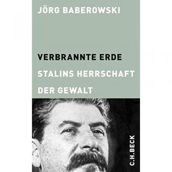 Jörg Baberowski Verbrannte Erde: Stalins Herrschaft Der Gewalt