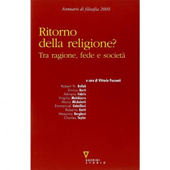 Ritorno della religione? Tra ragione, fede e società. Annuario di filosofia 2009