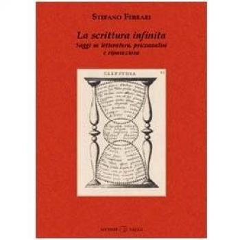 La scrittura infinita. Saggi su letteratura, psicoanalisi e riparazione