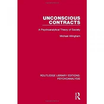 Unconscious Contracts: A Psychoanalytical Theory of Society: 1