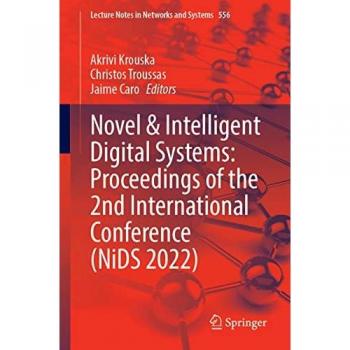 Novel & Intelligent Digital Systems: NiDS 2022 Proceedings (Lecture Notes in Networks and Systems, Band 556)