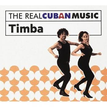 The Real Cuban Music: Timba