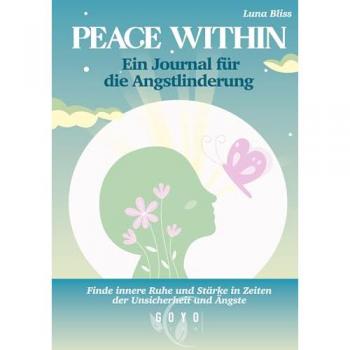 Peace Within: Ein Journal für die Angstlinderung