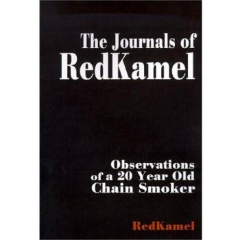 The Journals of RedKamel: Observations of a 20 Year Old Chain Smoker