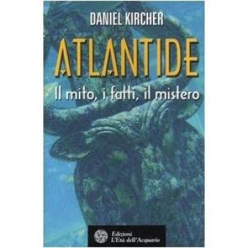 Atlantide. Il mito, i fatti, il mistero