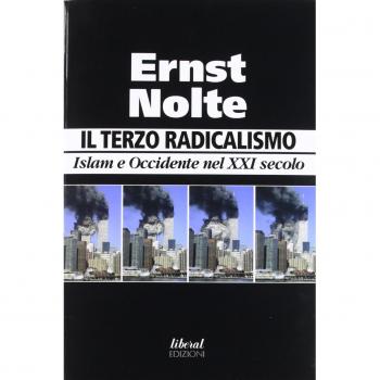 Il terzo radicalismo. Islam e Occidente nel XXI secolo