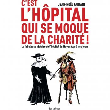 Jean-Noël Fabiani C'Est L'Hôpital Qui Se Moque De La Charité !