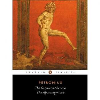 The Satyricon and Seneca the Apocolocyntosis