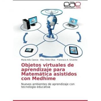 Objetos virtuales de aprendizaje para Matemática asistidos con Medhime: Nuevos ambientes de aprendizaje con tecnología educativa