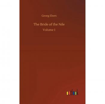 The Bride of the Nile: Volume 1