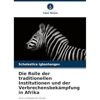 Die Rolle der traditionellen Institutionen und der Verbrechensbekämpfung in Afrika