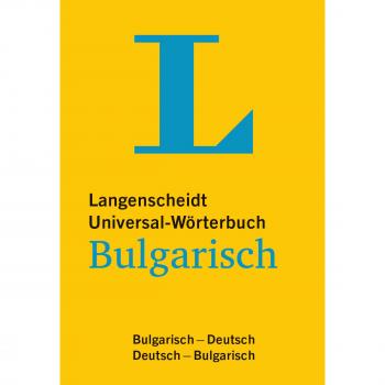 Langenscheidt Universal-Wörterbuch Bulgarisch: Bulgarisch-Deutsch/Deutsch-Bulgarisch (Langenscheidt Universal-Wörterbücher)