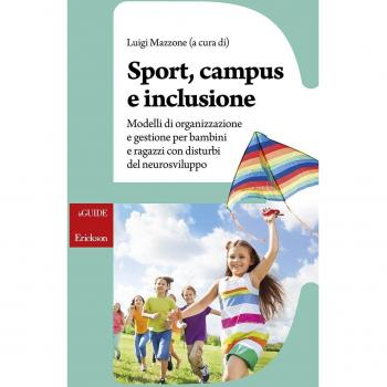 Sport, campus e inclusione. Modelli di organizzazione e gestione per bambini e ragazzi con disturbi del neurosviluppo