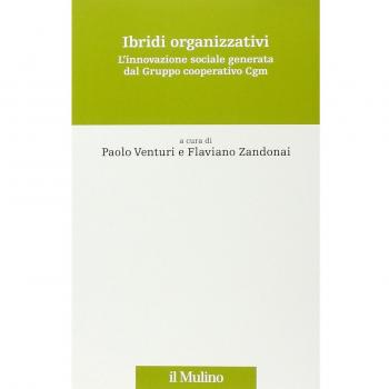 Ibridi organizzativi. L'innovazione sociale generata dal gruppo cooperativo Cgm