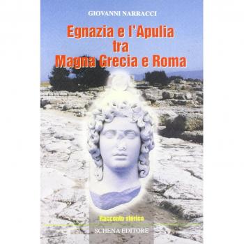 Egnazia e l'Apulia tra Magna Grecia e Roma