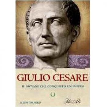 Giulio Cesare. Il giovane che conquistò un impero