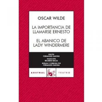 La importancia de llamarse Ernesto / El abanico de Lady Windermere