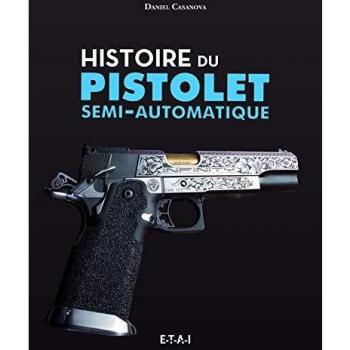 Histoire du Pistolet Semi-Automatique