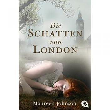 Maureen Johnson Die Schatten Von London: Band 1