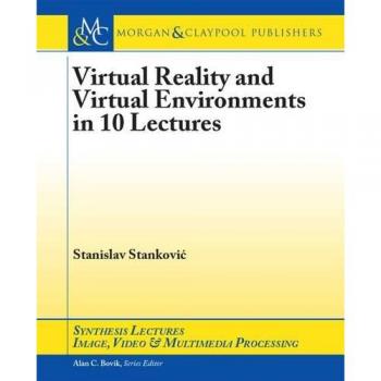 Virtual Reality and Virtual Environments in 10 Lectures