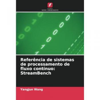 Wang, Yangjun: Referência de sistemas de processamento de fluxo contínuo: StreamBench
