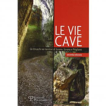 Le vie cave. Gli etruschi nei territori di Sorano, Sovana e Pitigliano