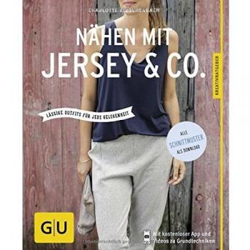 Nähen mit Jersey & Co: Lässige Outfits für jede Gelegenheit (GU Kreativratgeber)