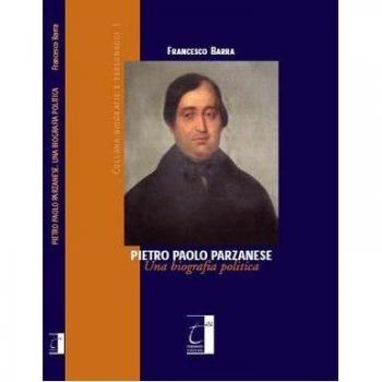 Pietro Paolo Parzanese. Una biografia politica