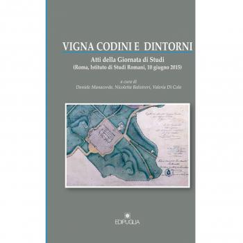 Vigina Codini e dintorni. Atti della Giornata di studi e dintorni