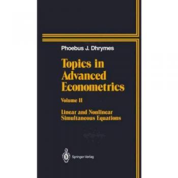 Topics In Advanced Econometrics: Volume II Linear and Nonlinear Simultaneous Equations